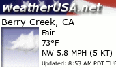 Click for Forecast for Berry Creek, California from weatherUSA.net